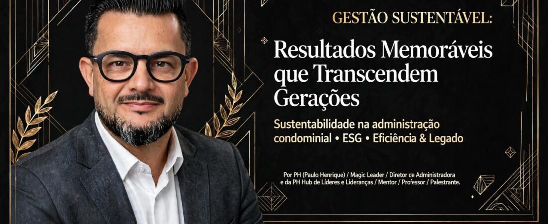 Gestão Sustentável: Resultados Memoráveis que Transcendem Gerações